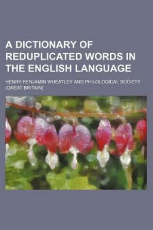 Cover of A Dictionary of Reduplicated Words in the English Language