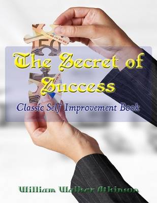 Book cover for The Secret of Success - Classic Self Improvement Book