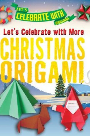 Cover of Let's Celebrate with More Christmas Origami
