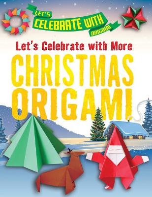 Book cover for Let's Celebrate with More Christmas Origami