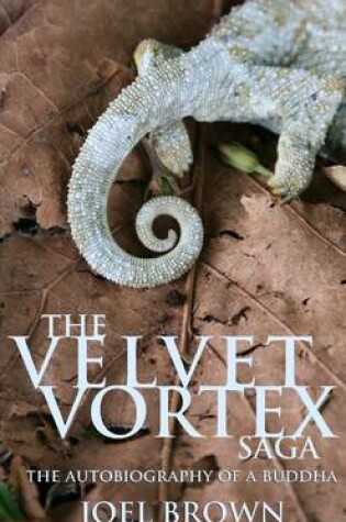 Cover of The Velvet Vortex Saga: The Autobiography of a Buddha