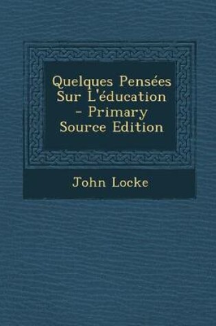 Cover of Quelques Pensees Sur L'Education