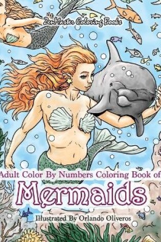Cover of Adult Color By Numbers Coloring Book of Mermaids