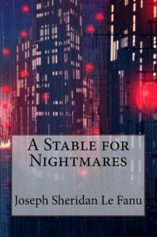 Cover of A Stable for Nightmares Joseph Sheridan Le Fanu
