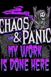 Book cover for Chaos & Panic My Work Is Done Here