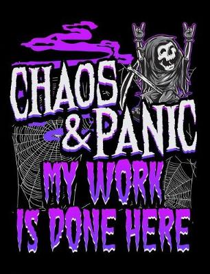 Cover of Chaos & Panic My Work Is Done Here