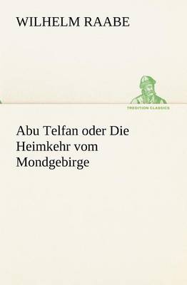 Book cover for Abu Telfan Oder Die Heimkehr Vom Mondgebirge