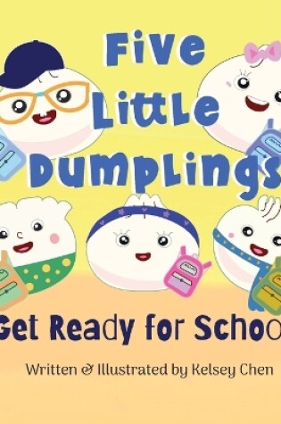 Cover of Five Little Dumplings Get Ready for School