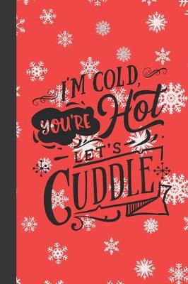 Book cover for I'm cold you're hot let's cuddle