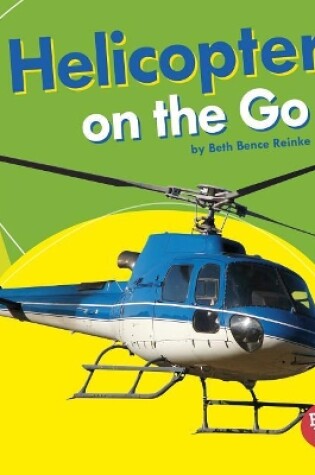 Cover of Helicopters on the Go