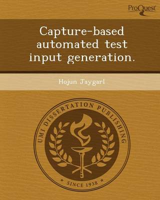 Book cover for Capture-Based Automated Test Input Generation