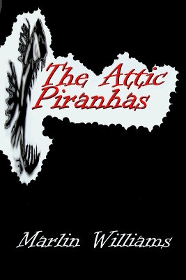 Book cover for The Attic Piranhas