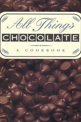 Cover of All Things Chocolate