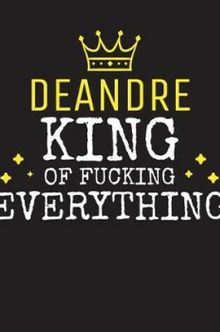 Cover of DEANDRE - King Of Fucking Everything