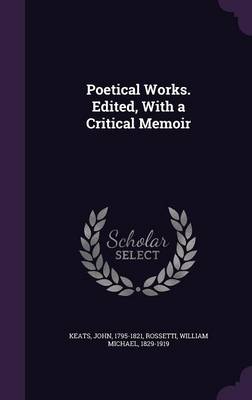 Book cover for Poetical Works. Edited, with a Critical Memoir