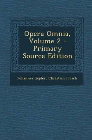 Cover of Opera Omnia, Volume 2 - Primary Source Edition