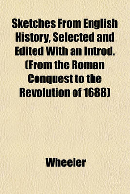 Book cover for Sketches from English History, Selected and Edited with an Introd. (from the Roman Conquest to the Revolution of 1688)