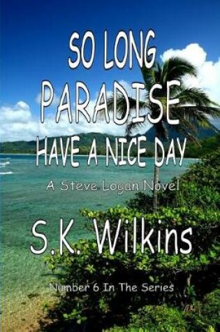 Cover of So Long Paradise Have A Nice Day