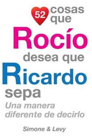 Cover of 52 Cosas Que Rocío Desea Que Ricardo Sepa