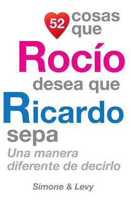 Book cover for 52 Cosas Que Rocío Desea Que Ricardo Sepa