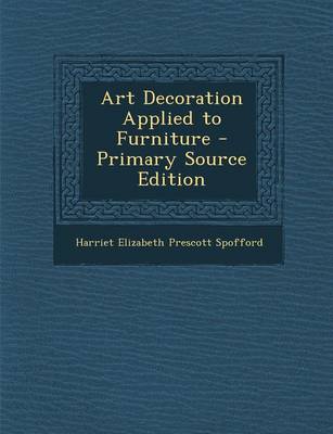 Book cover for Art Decoration Applied to Furniture - Primary Source Edition