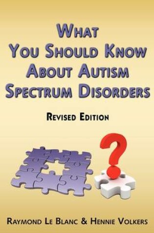 Cover of What You Should Know about Autism Spectrum Disorders. Revised Edition.