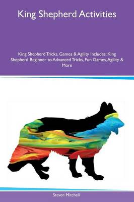 Book cover for King Shepherd Activities King Shepherd Tricks, Games & Agility Includes