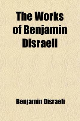 Book cover for The Works of Benjamin Disraeli (Volume 3); The Young Duke, V. 1