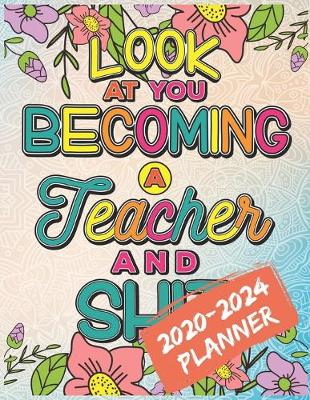 Book cover for Look At You Becoming A Teacher And Shit