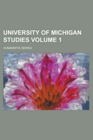 Cover of University of Michigan Studies; Humanistic Series Volume 1