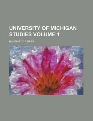 Book cover for University of Michigan Studies; Humanistic Series Volume 1