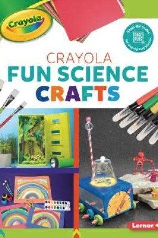 Cover of Crayola (R) Fun Science Crafts