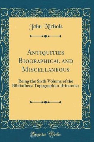 Cover of Antiquities Biographical and Miscellaneous