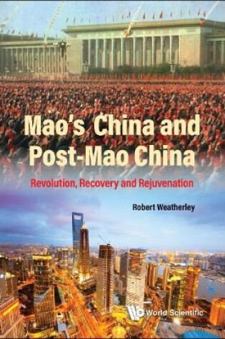 Cover of Mao's China And Post-mao China: Revolution, Recovery And Rejuvenation