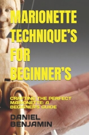 Cover of Marionette Technique's for Beginner's