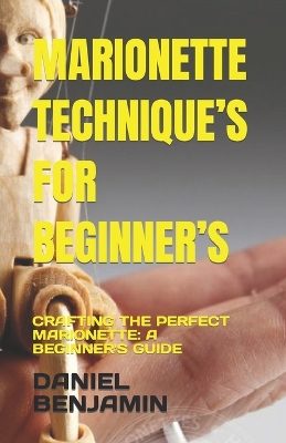 Book cover for Marionette Technique's for Beginner's