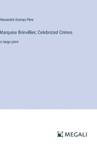 Cover of Marquise Brinvillier; Celebrated Crimes