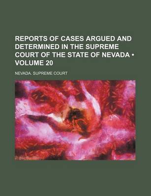 Book cover for Reports of Cases Argued and Determined in the Supreme Court of the State of Nevada (Volume 20)