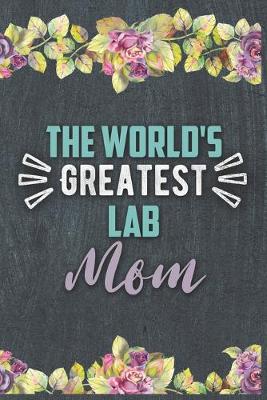 Book cover for The World's Greatest Lab Mom