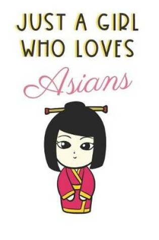 Cover of Just A Girl Who Loves Asians