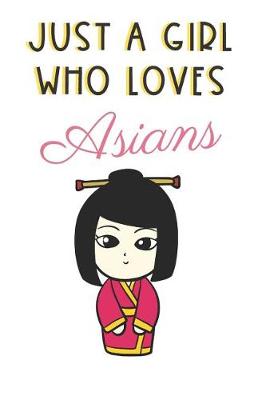 Book cover for Just A Girl Who Loves Asians