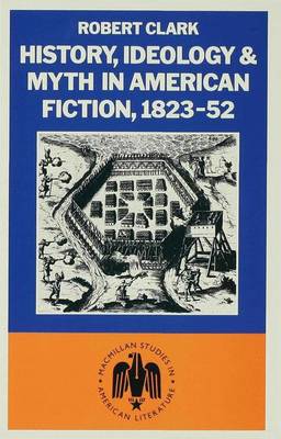 Book cover for History, Ideology and Myth in American Fiction, 1823–52