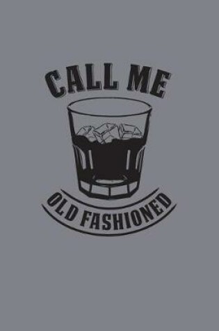 Cover of Call Me Old Fashioned