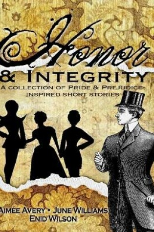 Cover of Honor and Integrity: A Collection of Pride and Prejudice-Inspired Short Stories
