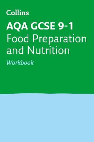 Cover of AQA GCSE 9-1 Food Preparation and Nutrition Workbook