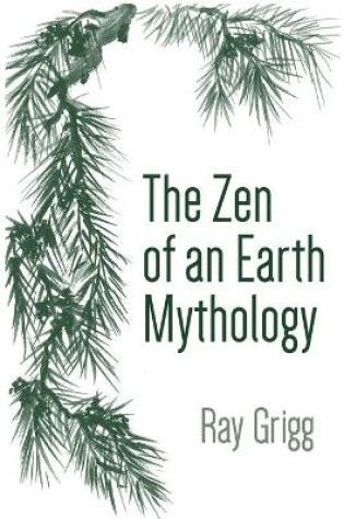 Cover of The Zen of an Earth Mythology