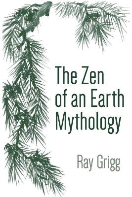 Book cover for The Zen of an Earth Mythology