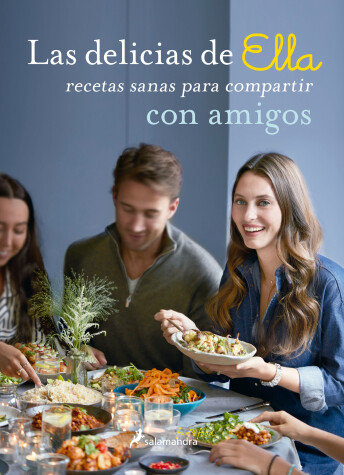 Cover of Las delicias de Ella / Deliciously Ella with Friends