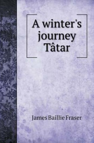 Cover of A winter's journey Tâtar