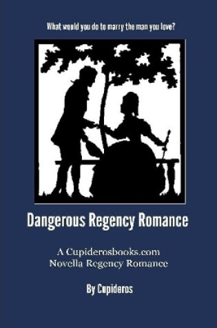 Cover of Dangerous Regency Romance